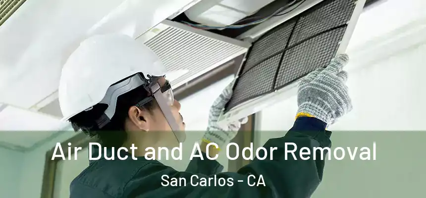 Air Duct and AC Odor Removal San Carlos - CA