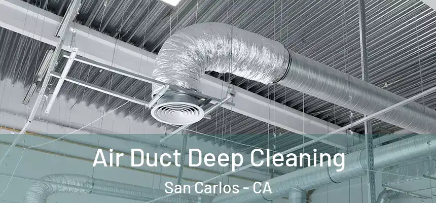  Air Duct Deep Cleaning San Carlos - CA