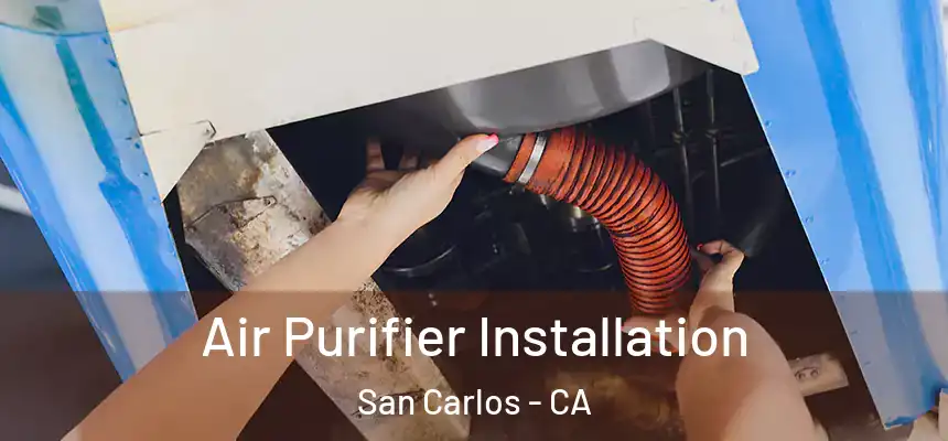 Air Purifier Installation San Carlos - CA