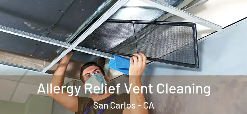  Allergy Relief Vent Cleaning San Carlos - CA