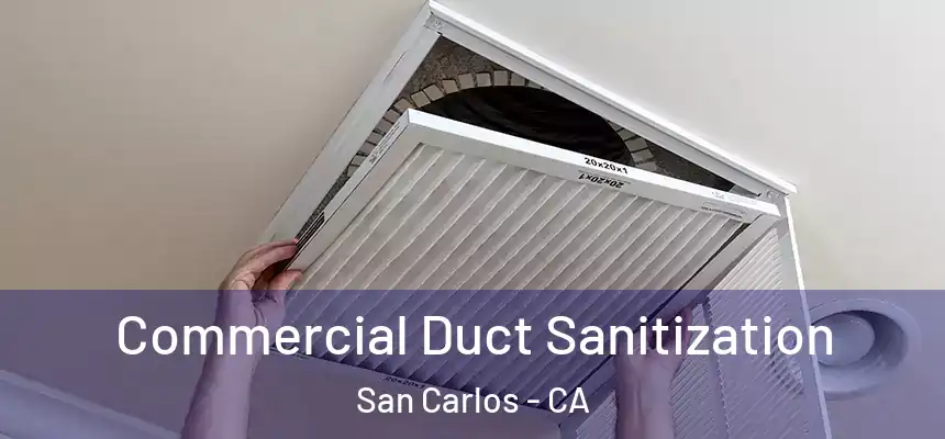  Commercial Duct Sanitization San Carlos - CA