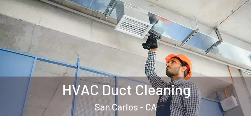  HVAC Duct Cleaning San Carlos - CA
