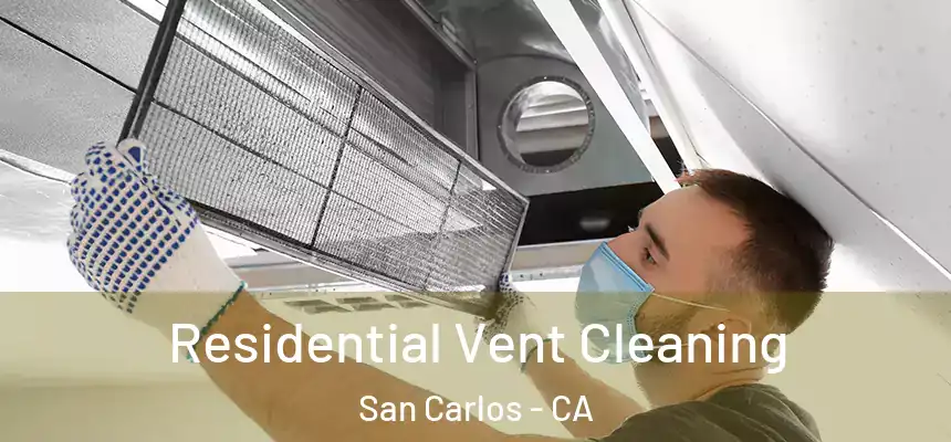  Residential Vent Cleaning San Carlos - CA