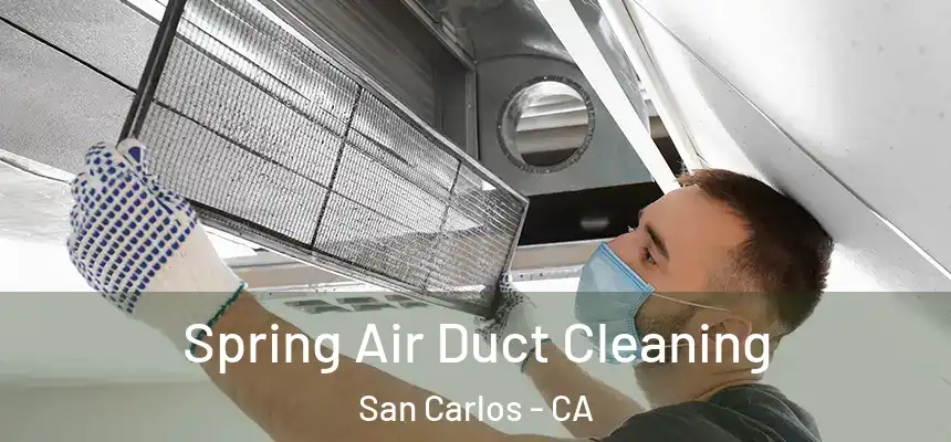  Spring Air Duct Cleaning San Carlos - CA